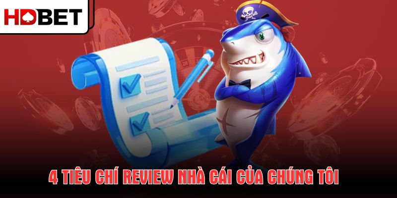 4-tieu-chi-review-nha-cai-cua-chung-toi