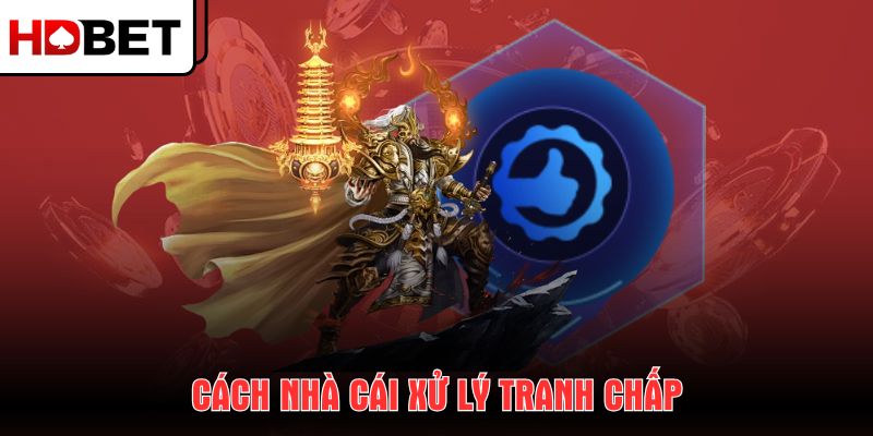 cach-nha-cai-xu-ly-tranh-chap