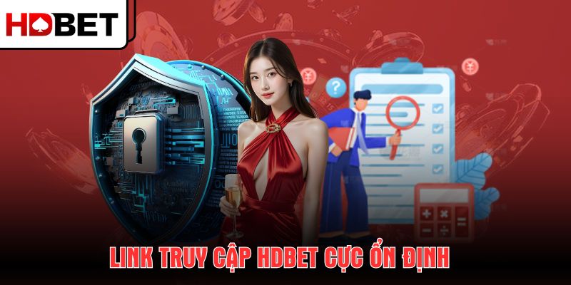 link-truy-cap-hdbet-cuc-on-dinh
