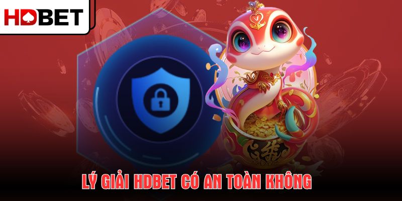 ly-giai-hdbet-co-an-toan-khong