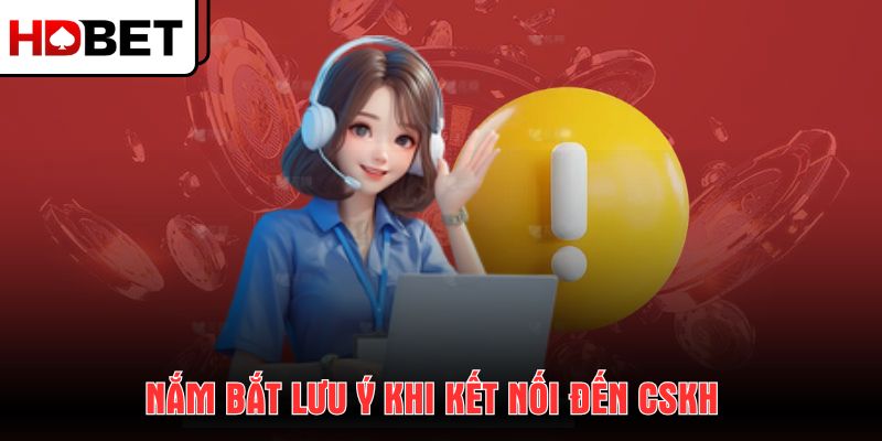 nam-bat-luu-y-khi-ket-noi-den-cskh