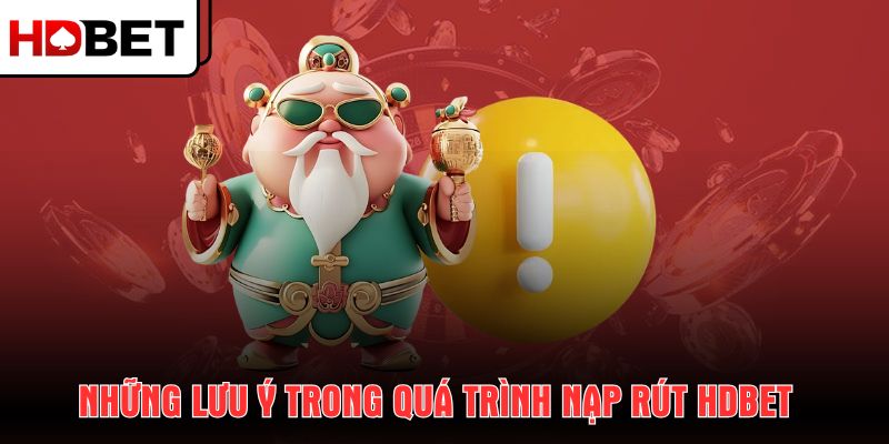 nhung-luu-y-trong-qua-trinh-nap-rut-hdbet