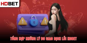 tong-hop-nhung-ly-do-giao-dich-loi-hdbet